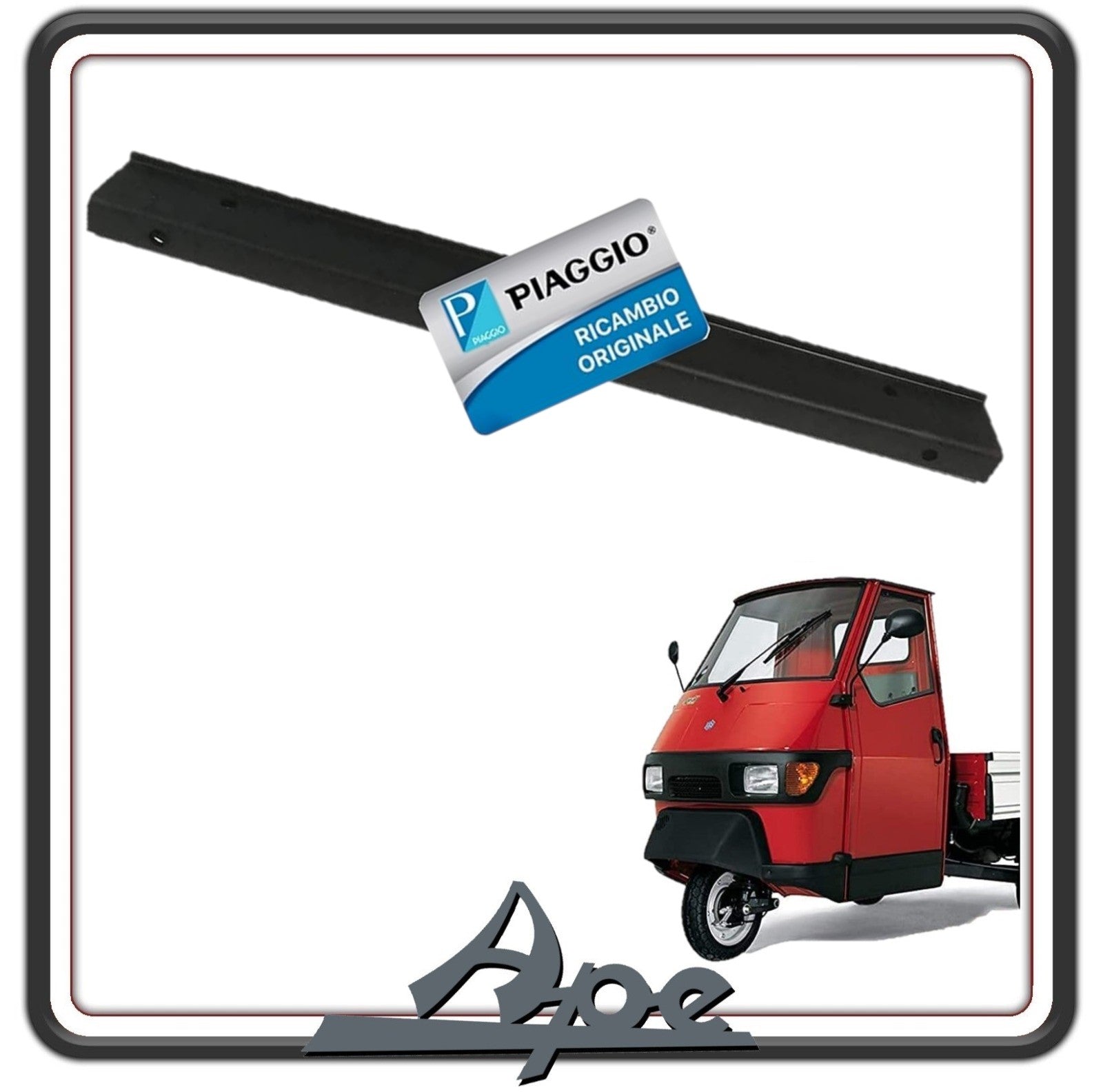 PROFILATO GUARNIZIONE SOSTEGNO FISSAGGIO VETRO FINESTRINO CRISTALLO PER PIAGGIO APE 50 TUTTE LE VERSIONI ORIGINALE PIAGGIO 646259