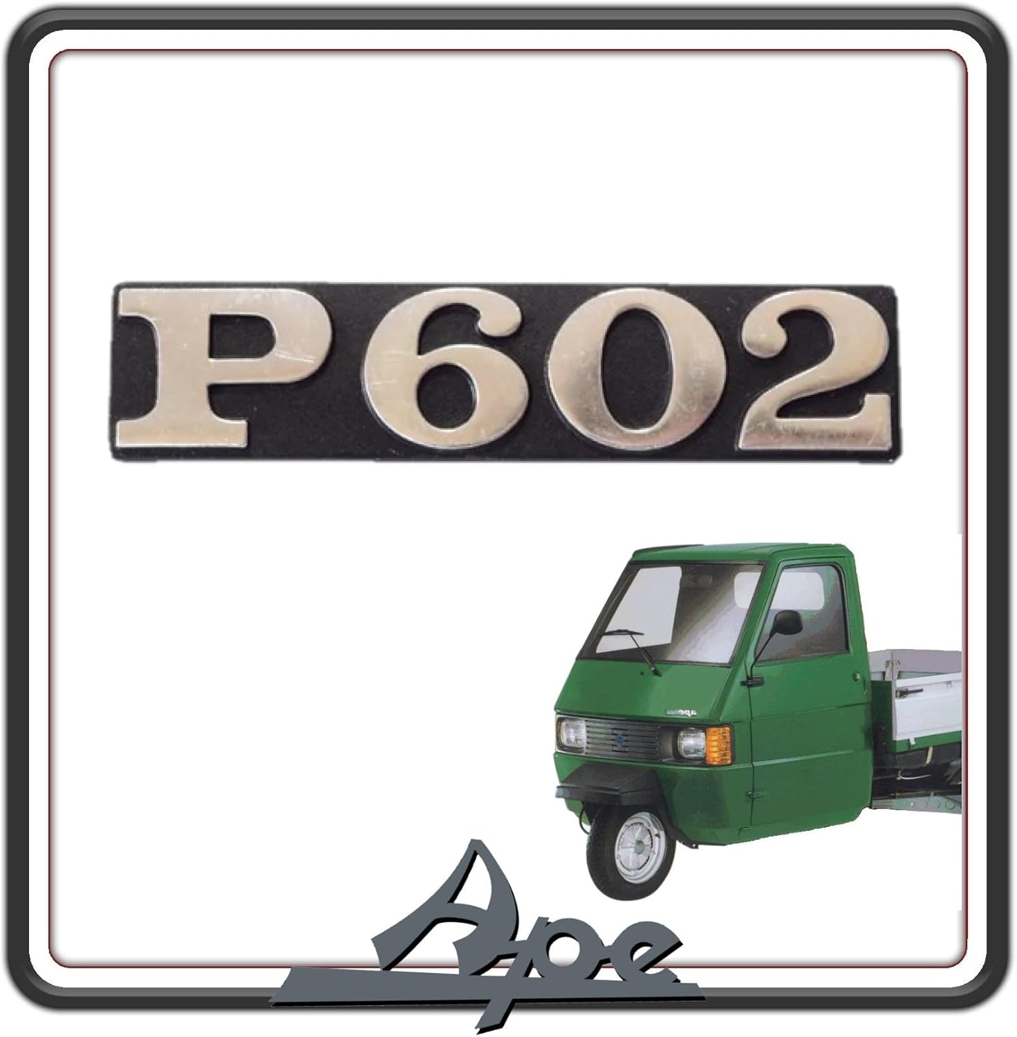 TARGHETTA SCRITTA LOGO FREGIO COMPATIBILE CON PIAGGIO APE P602