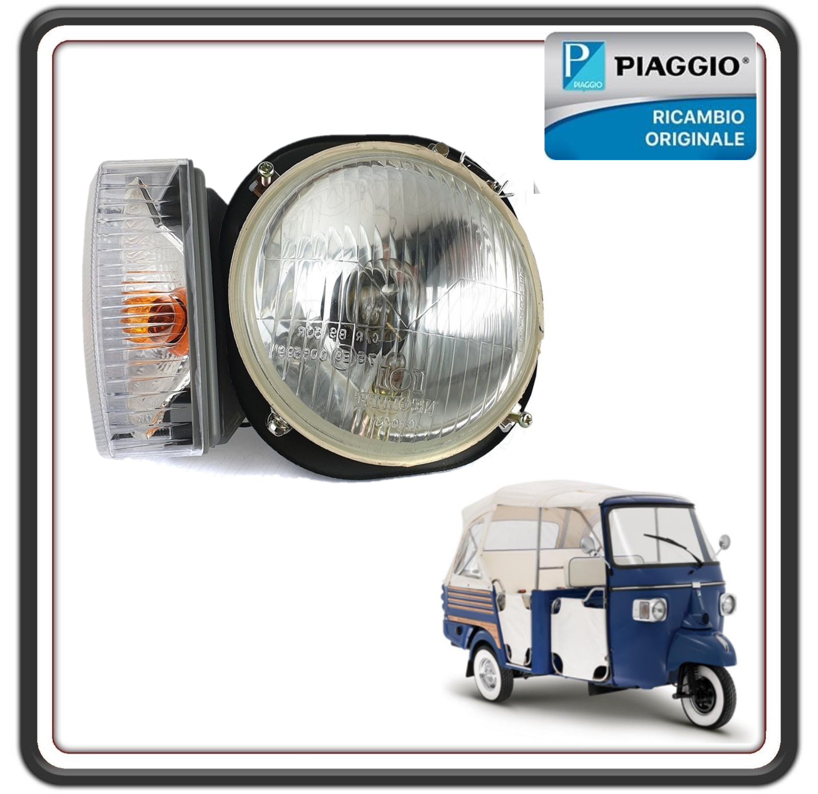 FANALE FARO ANTERIORE DESTRO COMPLETO DI INDICATORE FRECCIA PER PIAGGIO APE CALESSINO DIESEL 420 DAL 2007 AL 2012 - APE CALESSINO 200 BENZINA DAL 2013 AL 2017 - APE CLASSIC 400 DAL 2014 AL 2017 - APE 601 DIESEL DAL 2006 AL 2013 ORIGINALE PIAGGIO 632477R