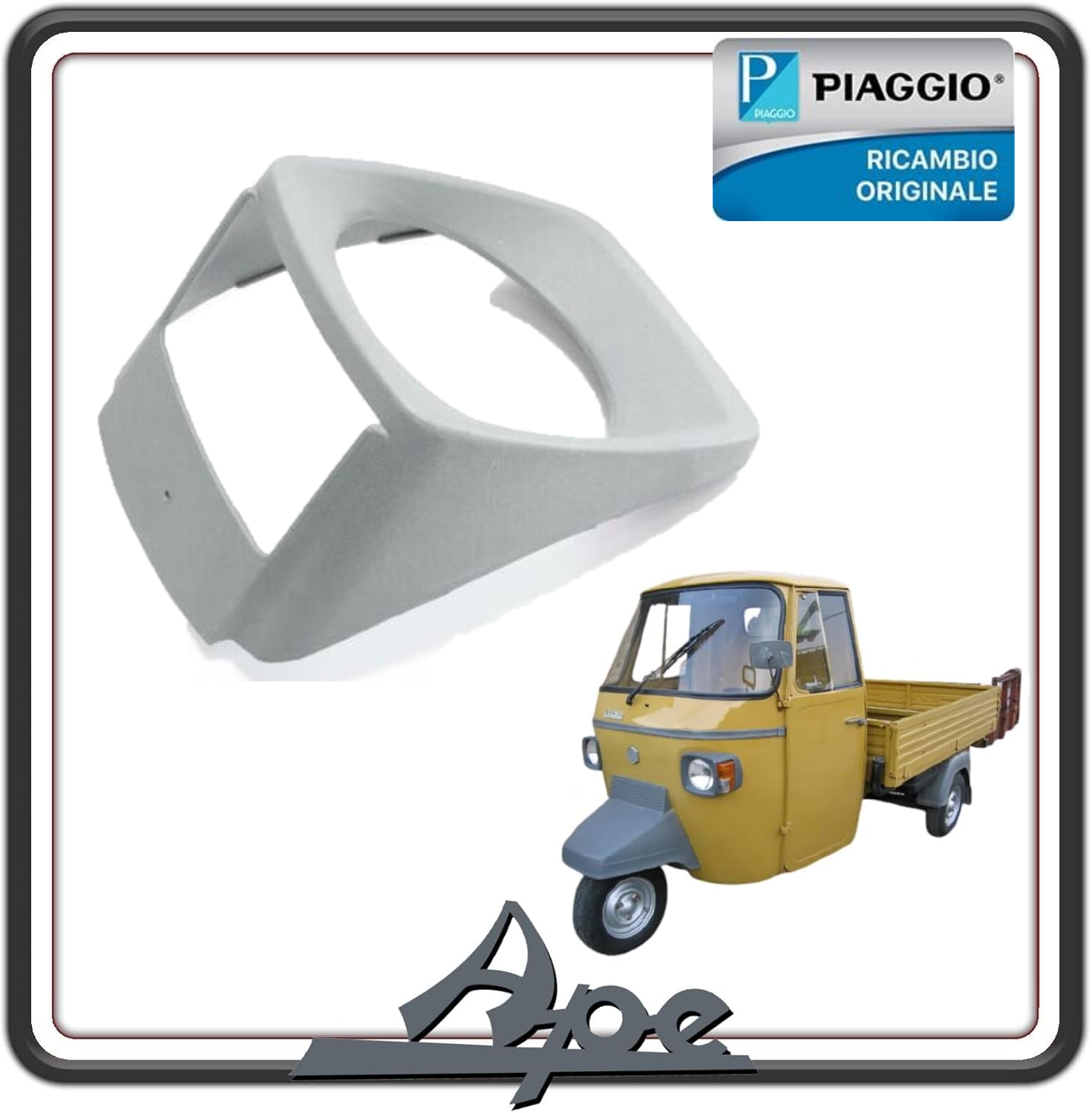 CORNICE MACHERA SEDE PROIETTORE FARO DESTRA PER PIAGGIO APE 501-601 - APE CALESSINO - PIAGGIO APE CLASSIC ORIGINALE PIAGGIO 616900