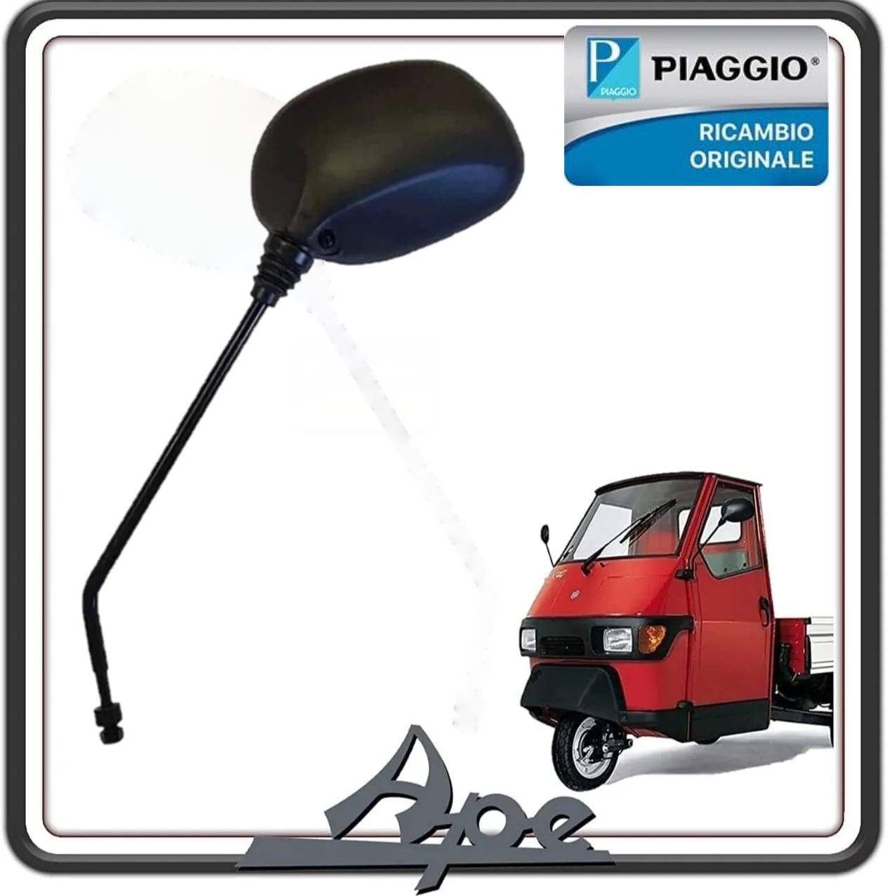 SPECCHIO SPECCHIETTO RETROVISORE LATO SINISTRO PER PIAGGIO APE 50 TUTTE LE VERSIONI ORIGINALE PIAGGIO 569614