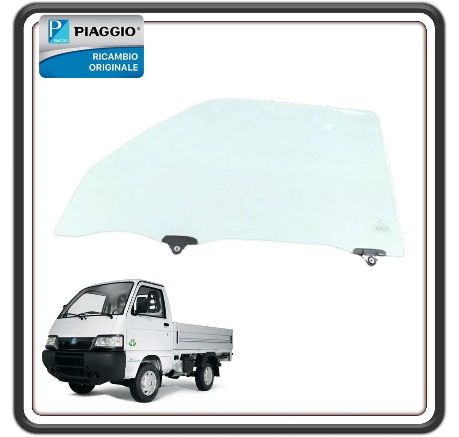 VETRO CRISTALLO FINESTRINO PORTELLO ANTERIORE LATO SINISTRO LATO GUIDA PER PIAGGIO PORTER TUTTI I MODELLI FINO AL 2021- PIAGGIO QUARGO DIESEL ORIGINALE PIAGGIO B007339