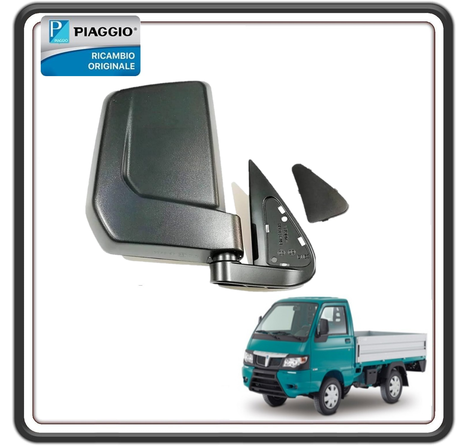 SPECCHIO SPECCHIETTO RETROVISORE LATO DESTRO LATO PASSEGGERO PER PIAGGIO PORTER DAL 2009 IN POI ORIGINALE PIAGGIO B000962