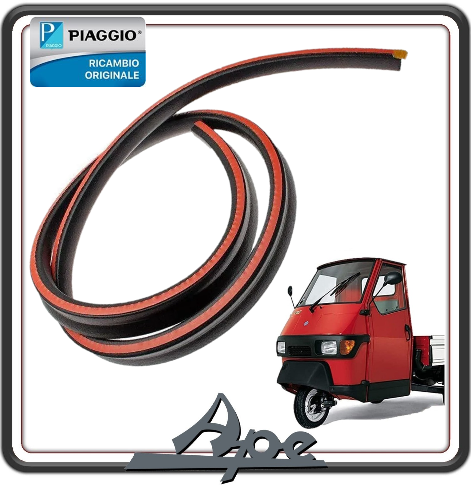 GUARNIZIONE ADESIVA VETRO FINESTRINO CRISTALLO PORTA PORTIERA PER PIAGGIO APE 50 ORIGINALE PIAGGIO CM255506