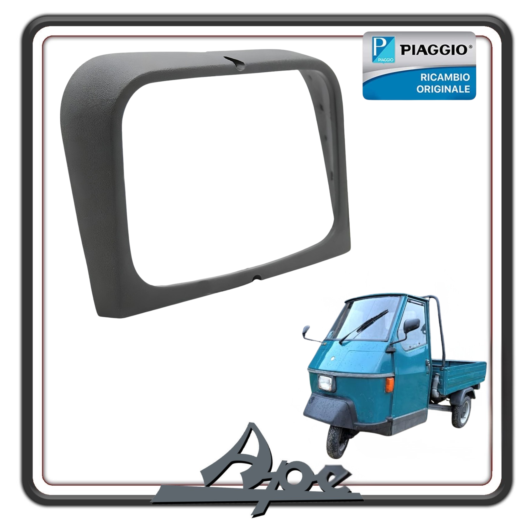 MASCHERA CORNICE FARO ANTERIORE PER PIAGGIO APE 50 ORIGINALE PIAGGIO 261364