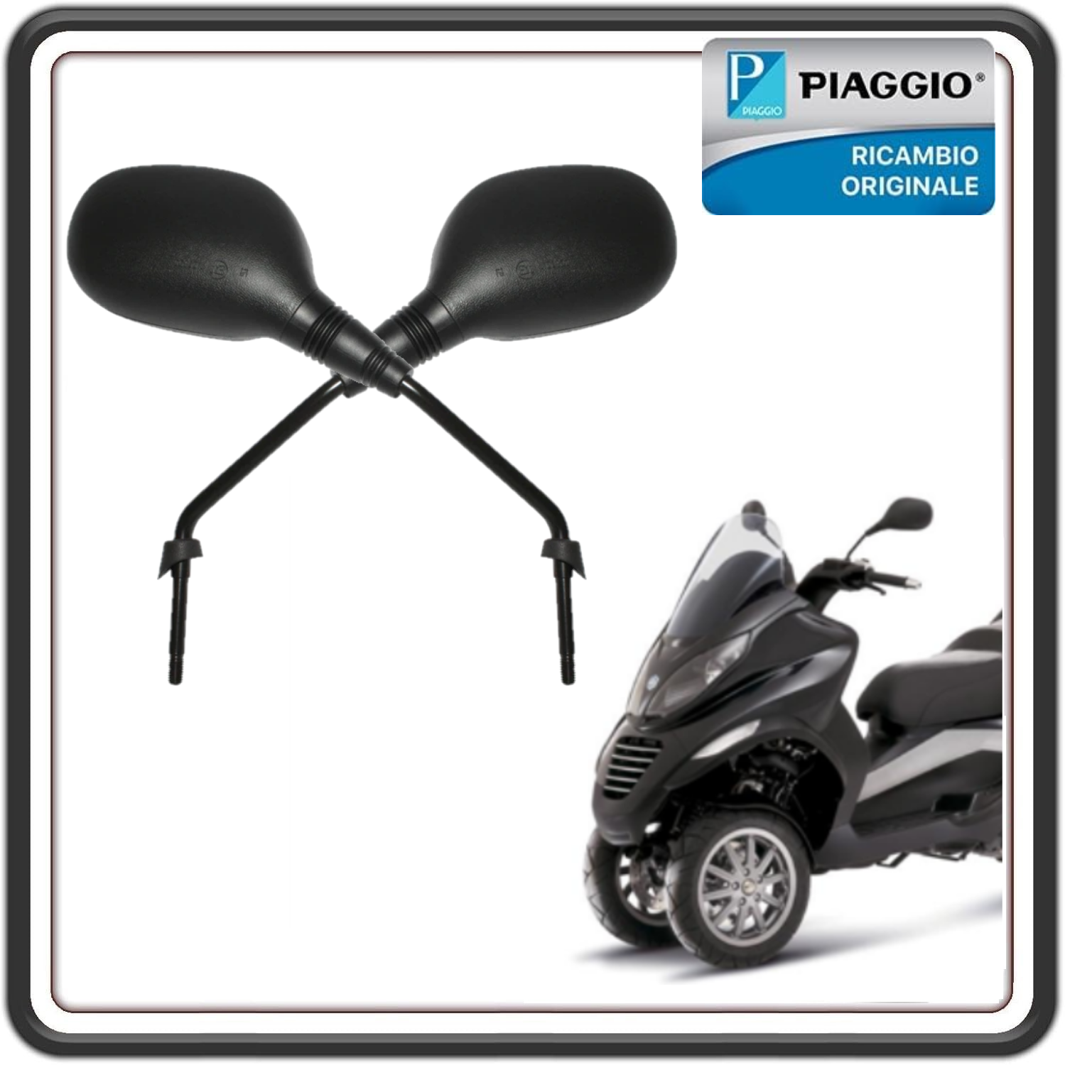 KIT COPPIA SPECCHI SPECCHIETTI RETROVISORI PER PIAGGIO MP3 125 DAL 2006 AL 2009 - MP3 125 IBRIDO 2008 ORIGINALE PIAGGIO CM174708 + CM174709