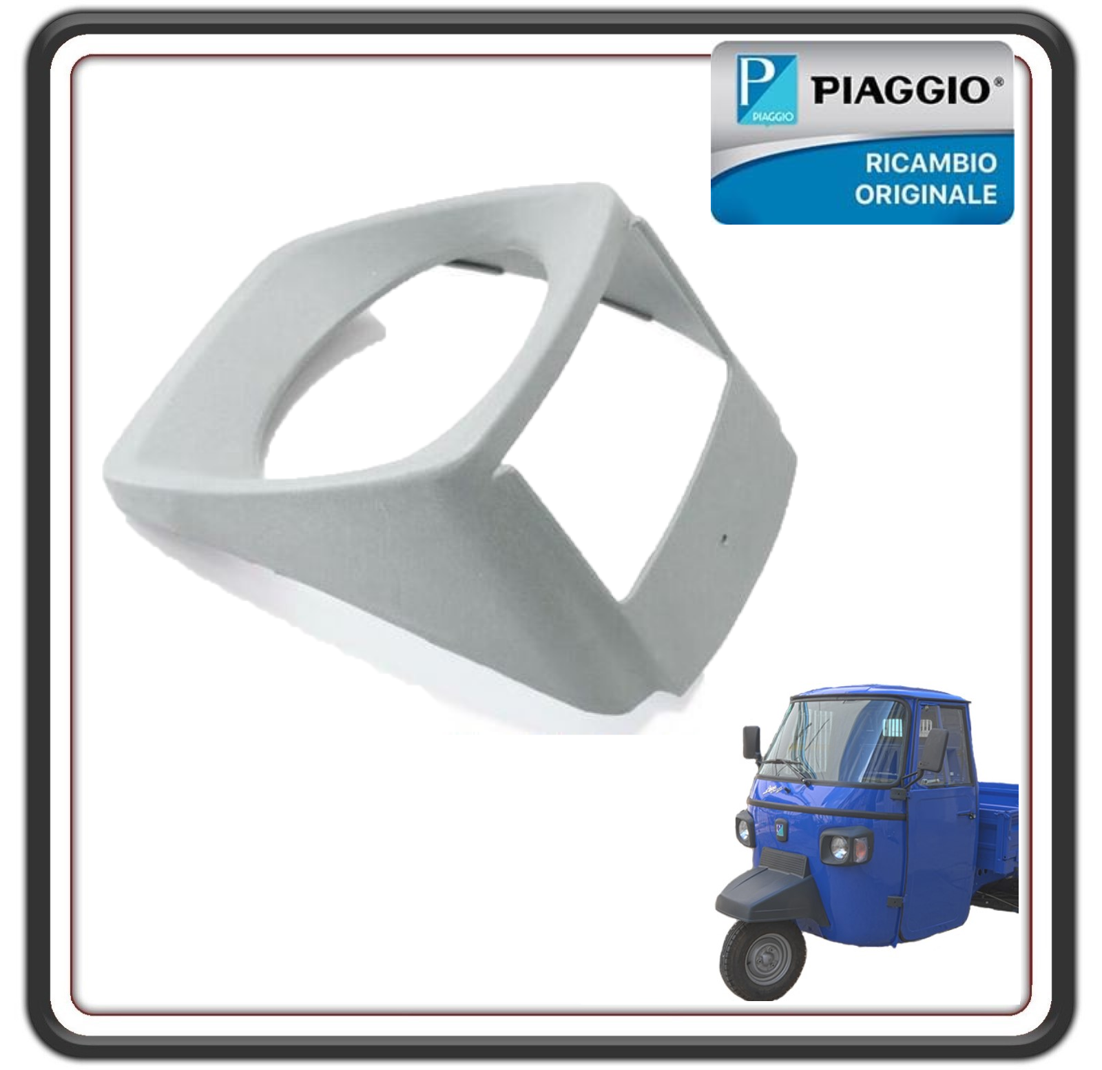 CORNICE SEDE PROIETTORE FARO PER PIAGGIO APE 501-601 - APE CALESSINO - PIAGGIO APE CLASSIC ORIGINALE PIAGGIO