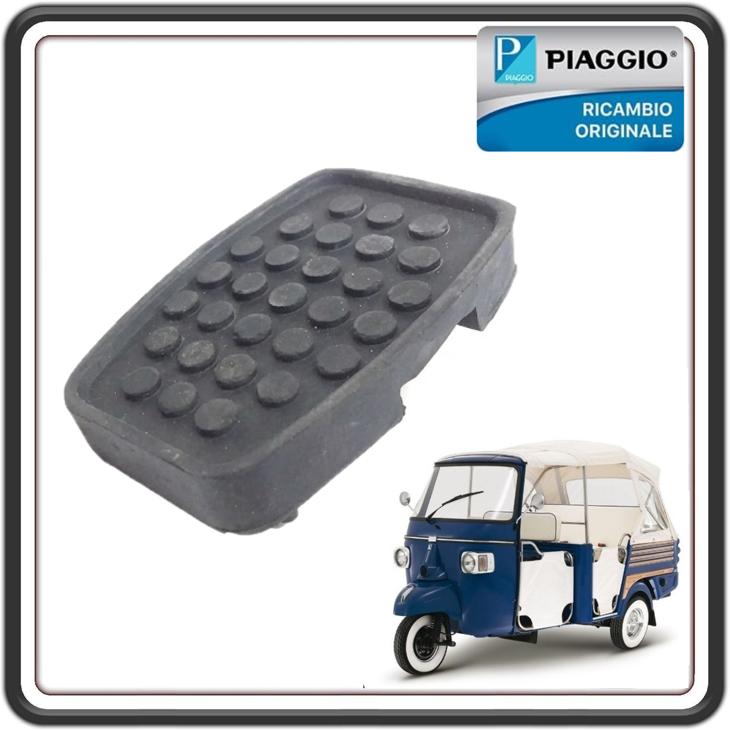 GOMMINO TAMPONE PROTEZIONE PEDALE FRENO PER PIAGGIO APE CALESSINO DIESEL DAL 2007 AL 2012 - PIAGGIO APE CALESSINO BENZINA DAL 2013 AL 2021 - PIAGGIO APE 50 DAL 2018 AL 2022 ORIGINALE PIAGGIO 567461