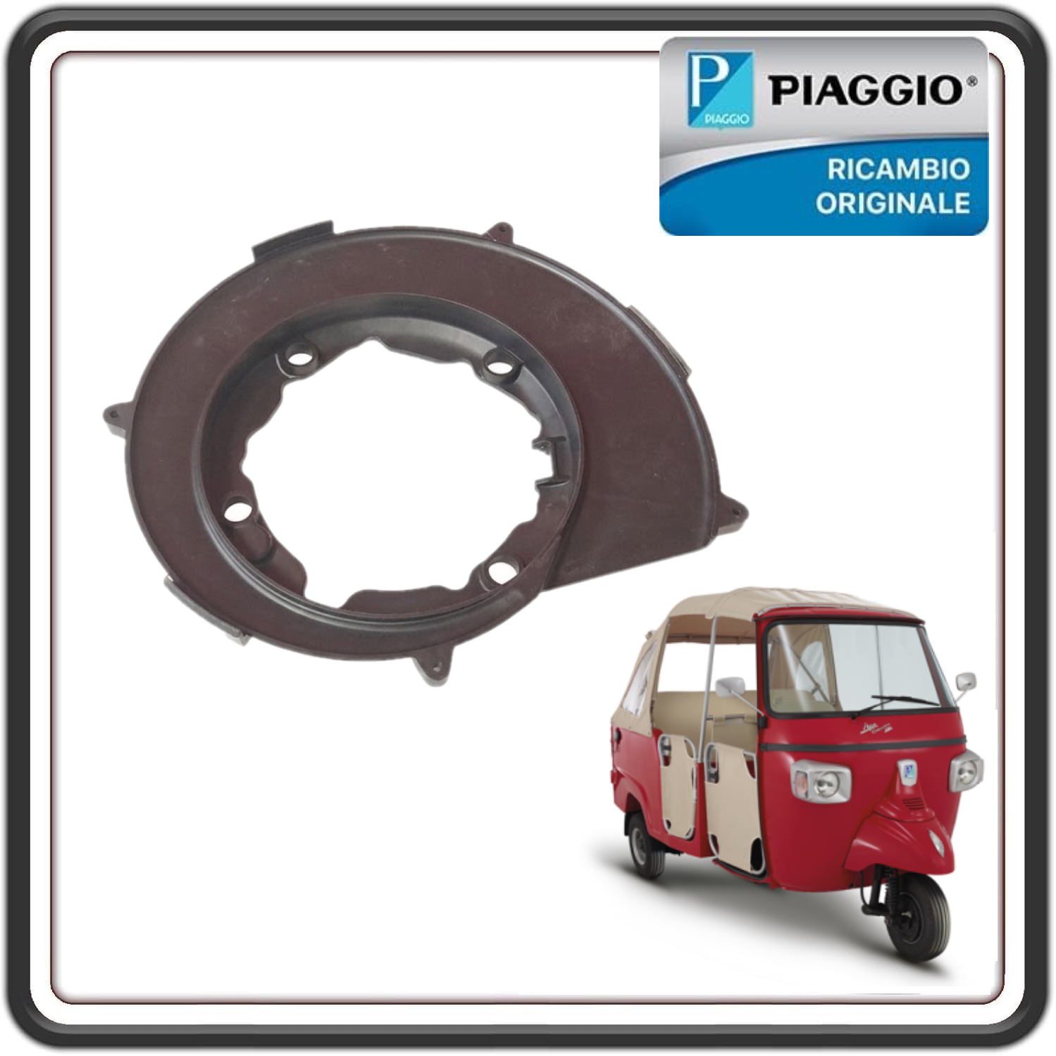 SUPPORTO COPERCHIO CHIOCCIOLA PER PIAGGIO APE CALESSINO 200 BENZINA DAL 2013 AL 2017 ORIGINALE PIAGGIO B015931