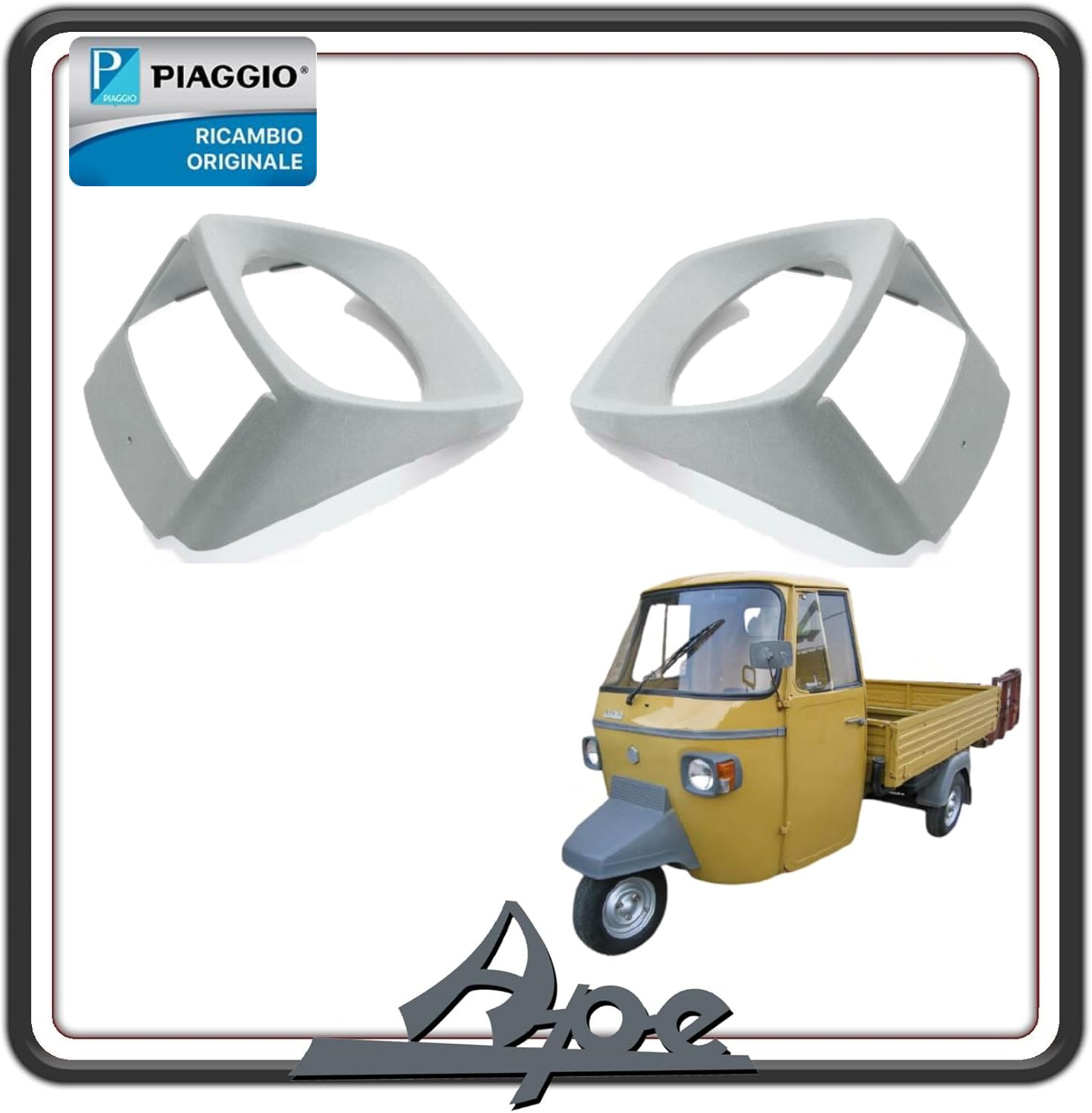 KIT CORNICI MACHERE SEDI PROIETTORI FARI DESTRO E SINISTRO PER PIAGGIO APE 501-601 - APE CALESSINO - PIAGGIO APE CLASSIC ORIGINALE PIAGGIO 616901- 616900