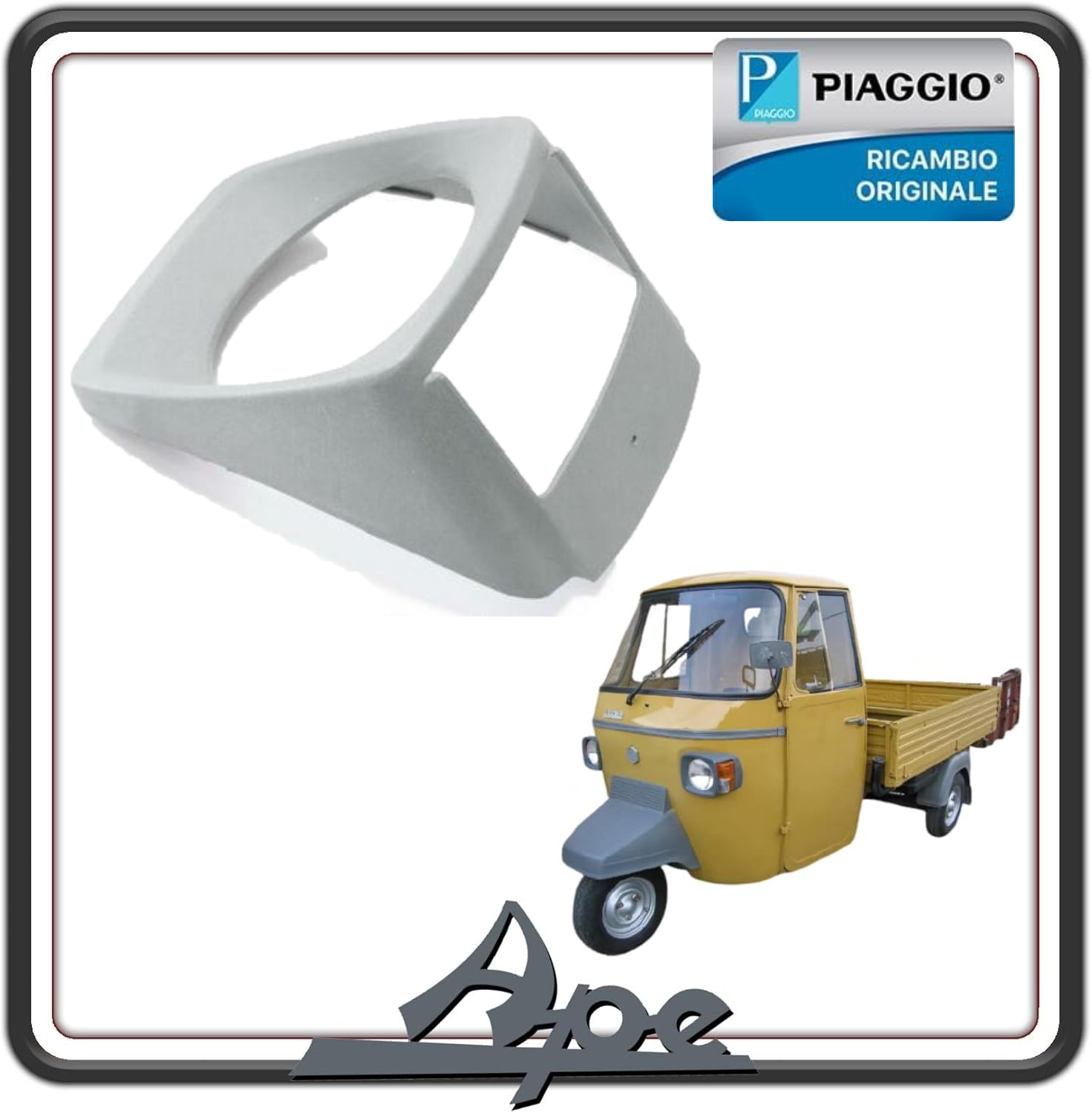 CORNICE SEDE PROIETTORE FARO PER PIAGGIO APE 501-601 - APE CALESSINO - PIAGGIO APE CLASSIC ORIGINALE PIAGGIO