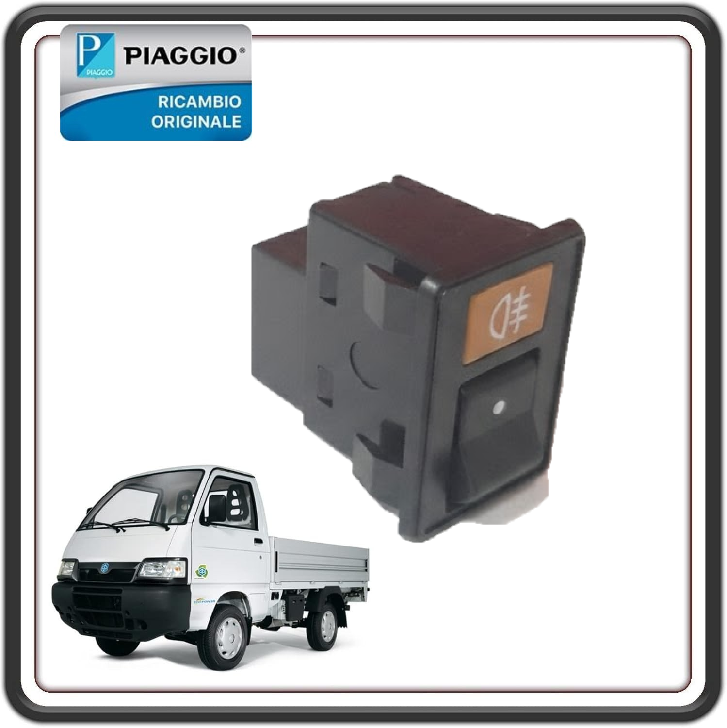 INTERRUTTORE PULSANTE RETRONEBBIA PER PIAGGIO PORTER 1300 16V MOTORE DAIHATSU DAL 2009 AL 2010 ORIGINALE PIAGGIO 8417087Z01000