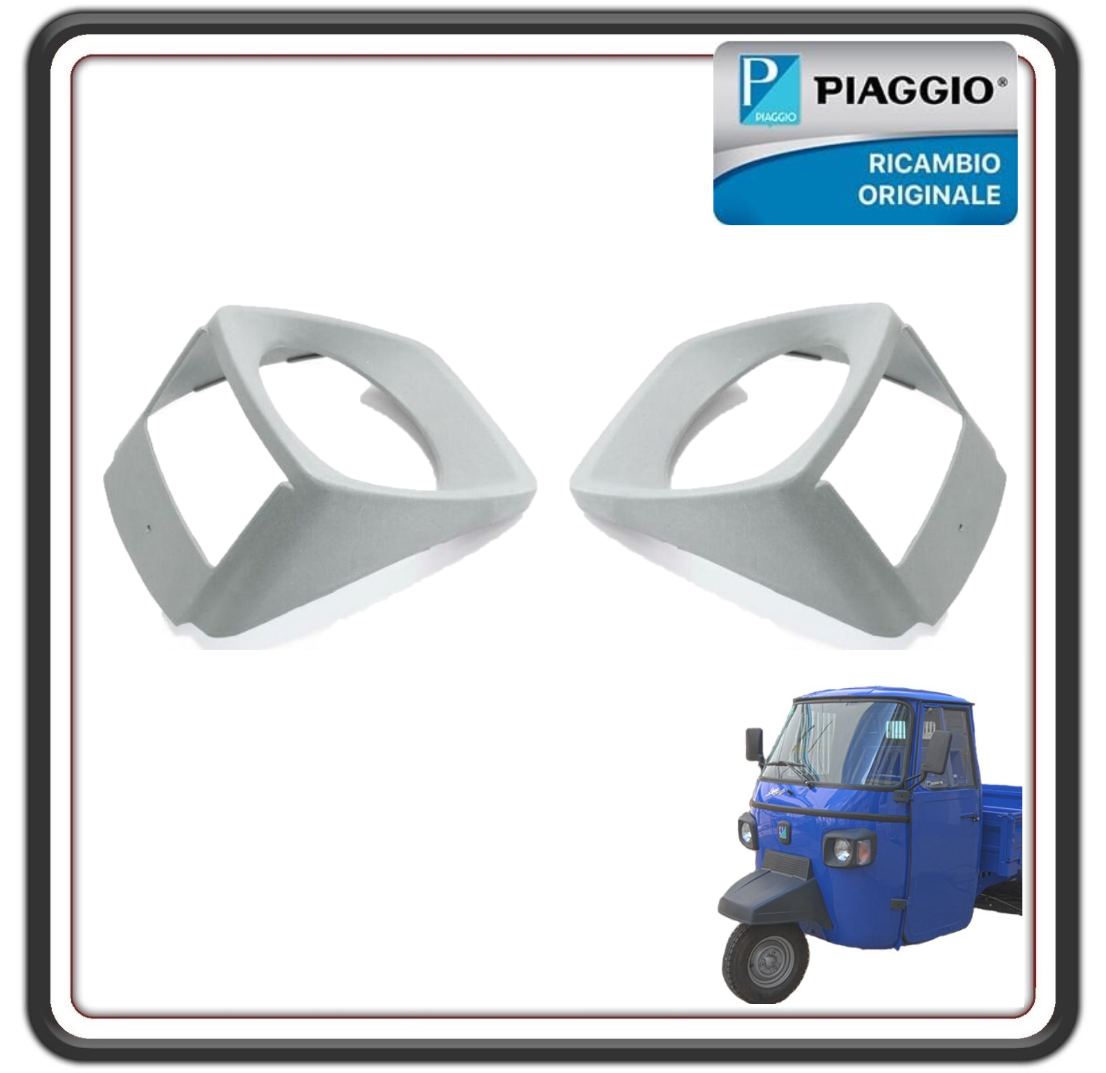 KIT CORNICI MACHERE SEDI PROIETTORI FARI DESTRO E SINISTRO PER PIAGGIO APE 501-601 - APE CALESSINO - PIAGGIO APE CLASSIC ORIGINALE PIAGGIO 616901- 616900