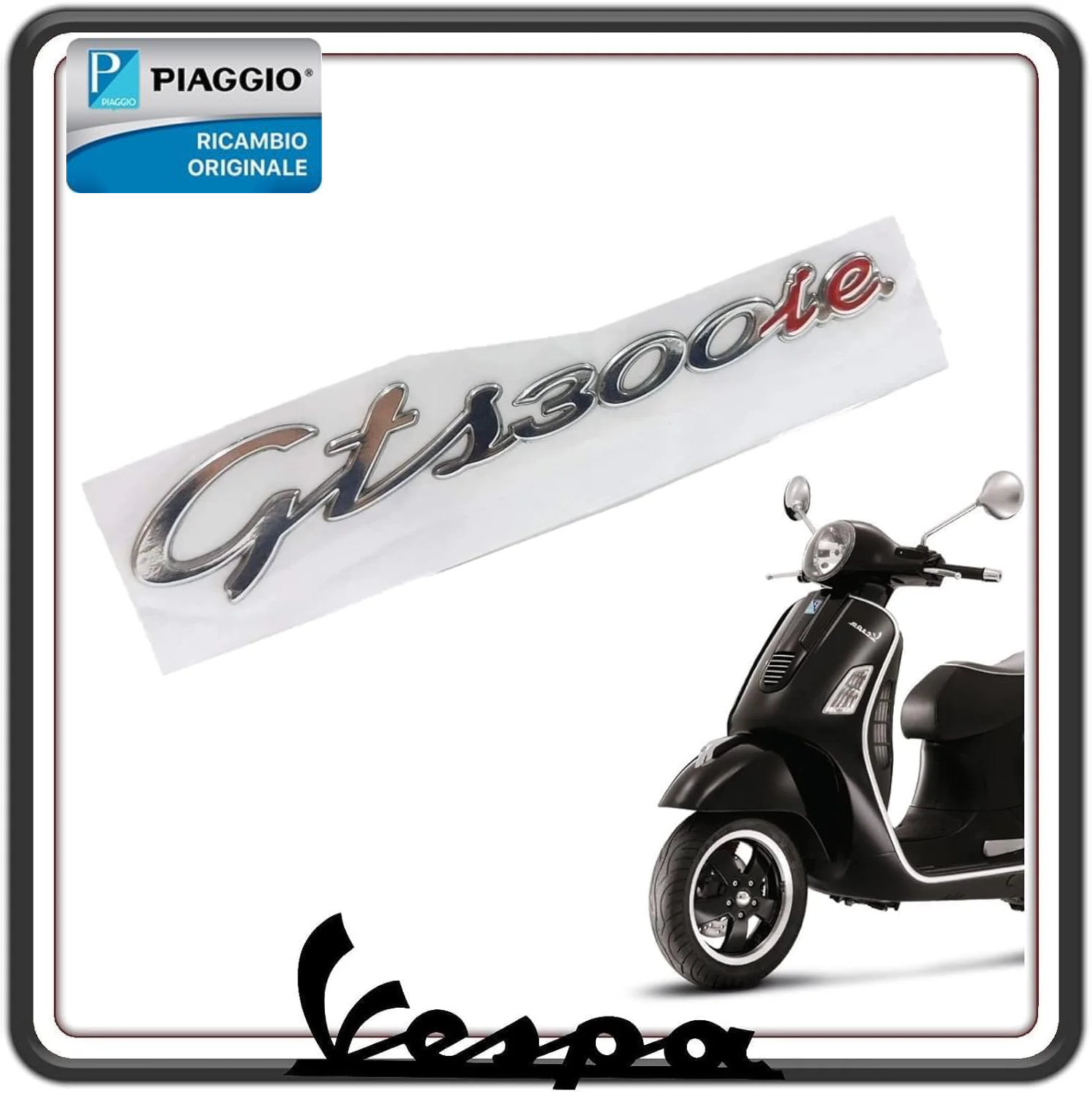 TARGHETTA SCRITTA LOGO STEMMA LATERALE PIAGGIO VESPA GTS 300 ie ORIGINALE PIAGGIO 656238