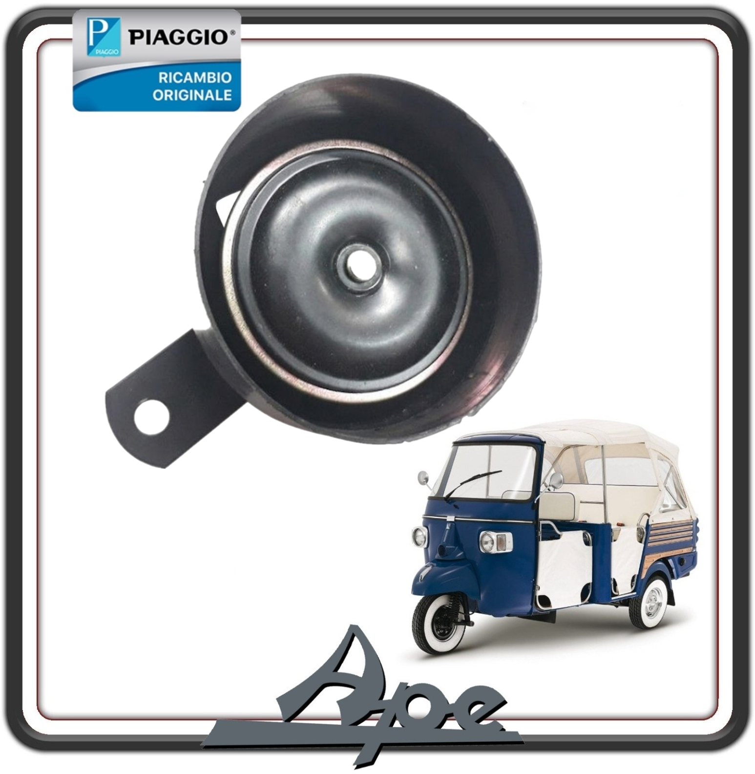 CLACSON SEGNALATORE ACUSTICO PER PIAGGIO APE CALESSINO DIESEL DAL 2007 AL 2012 - APE MP 601 CLASSIC DIESEL DAL 2006 AL 2013 ORIGINALE PIAGGIO B041000R  