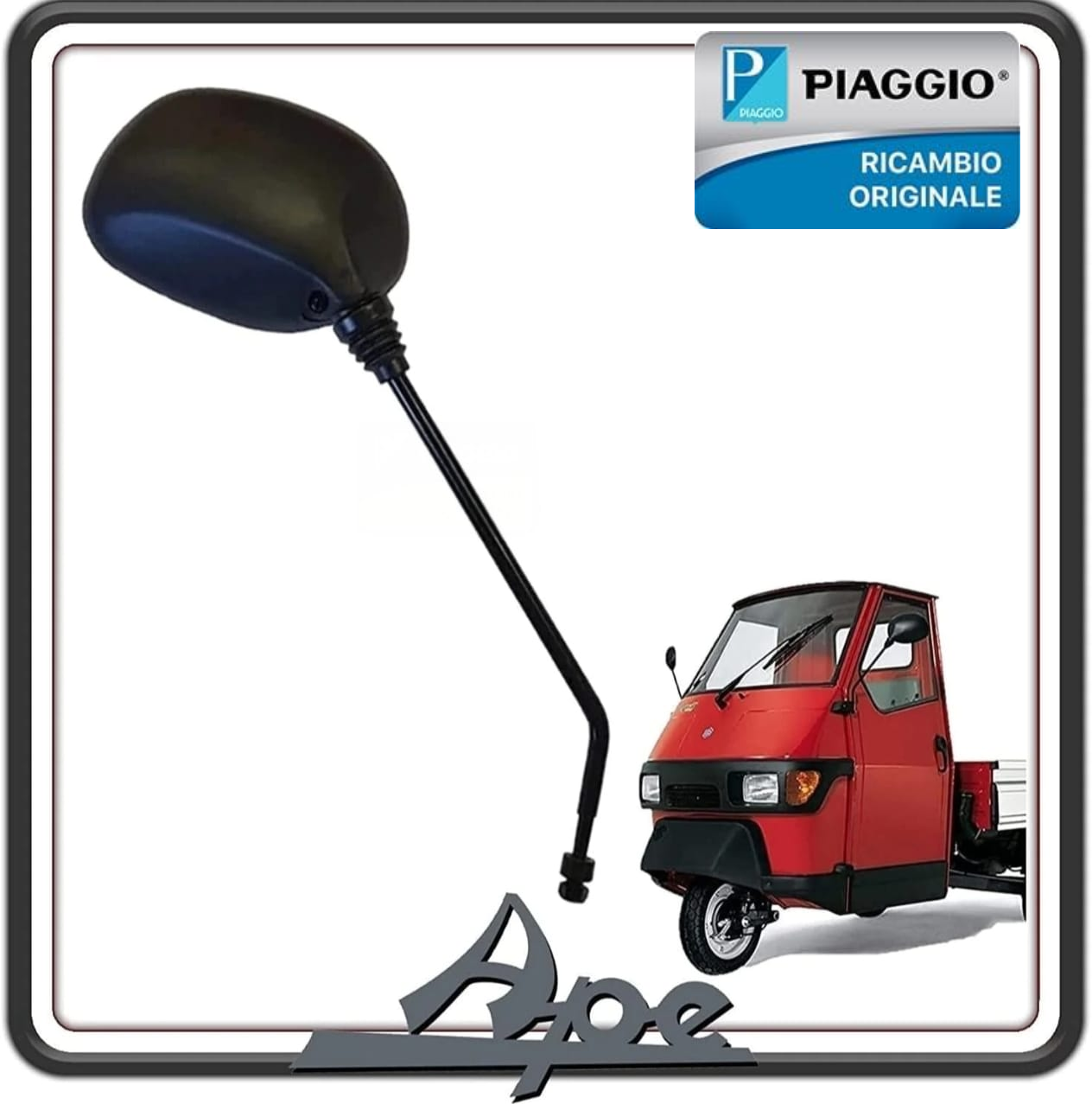SPECCHIO SPECCHIETTO RETROVISORE LATO DESTRO PASSEGGERO PER PIAGGIO APE 50 TUTTE LE VERSIONI ORIGINALE PIAGGIO 569615