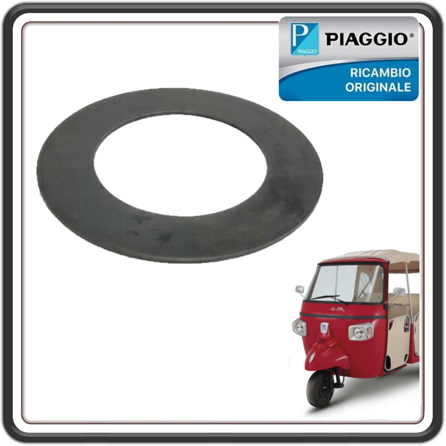 RONDELLA DI RASAMENTO PER PIAGGIO APE CALESSINO BENZINA 200 DAL 2013 AL 2023 ORIGINALE PIAGGIO B016144