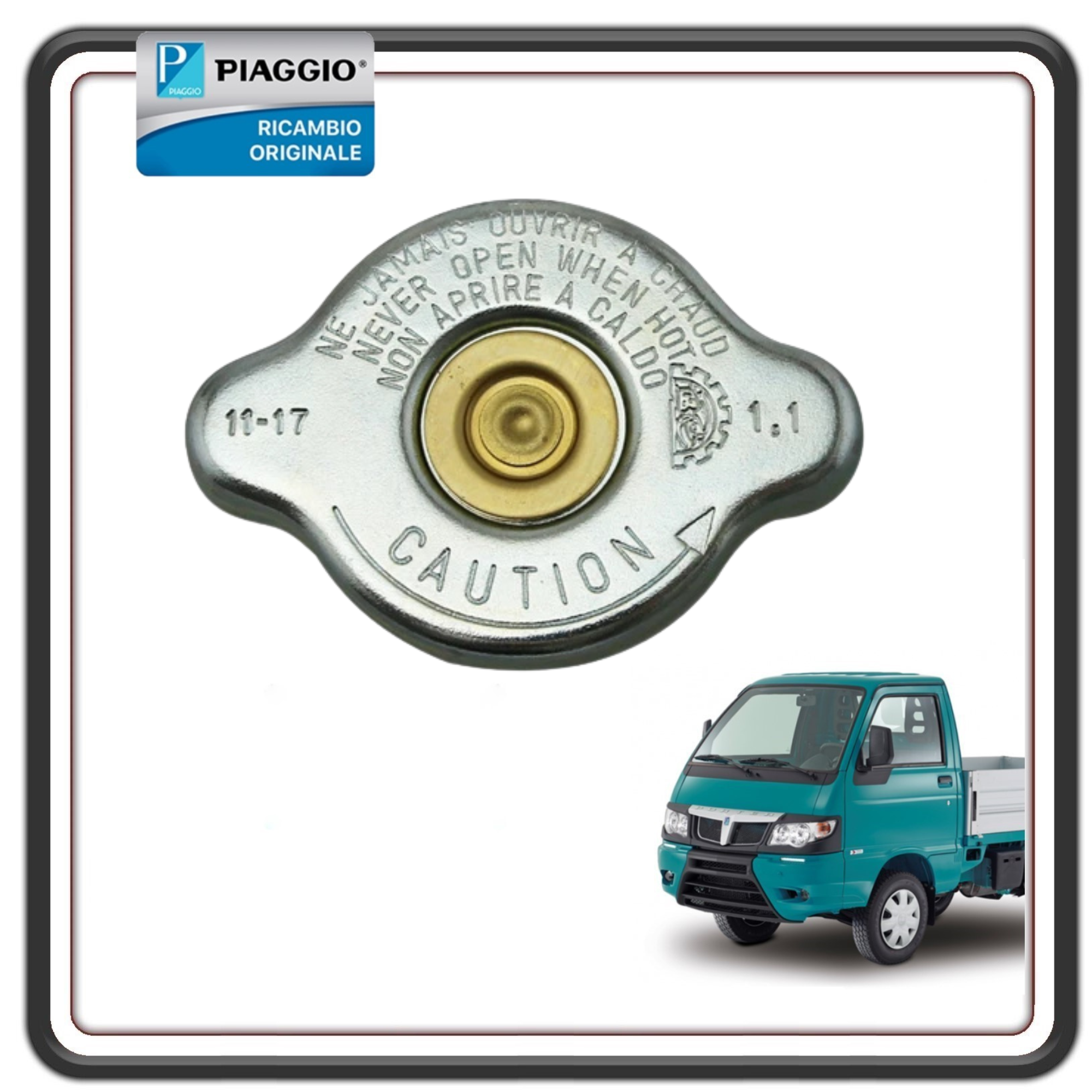 TAPPO RADIATORE ACQUA PIAGGIO PORTER MULTITECH - PORTER BENZINA DAL 2009 IN POI CON SIGLA MOTORE DA471QLR ORIGINALE PIAGGIO B005372
