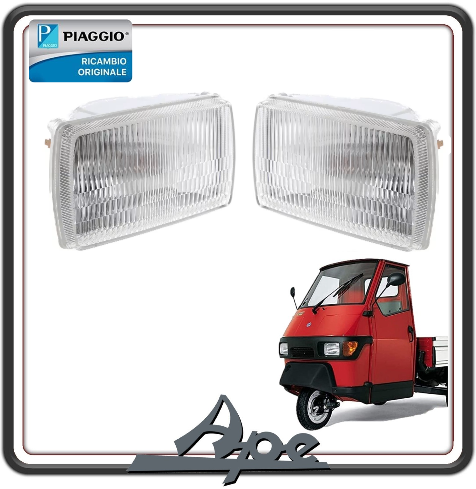 KIT FANALI FARI GRUPPO OTTICO ANTERIORE COMPLETO PER PIAGGIO APE 50 DAL 1998 AL 2017 - PIAGGIO APE RST MIX 50 DAL 1999 AL 2003 ORIGINALE PIAGGIO 294144 
