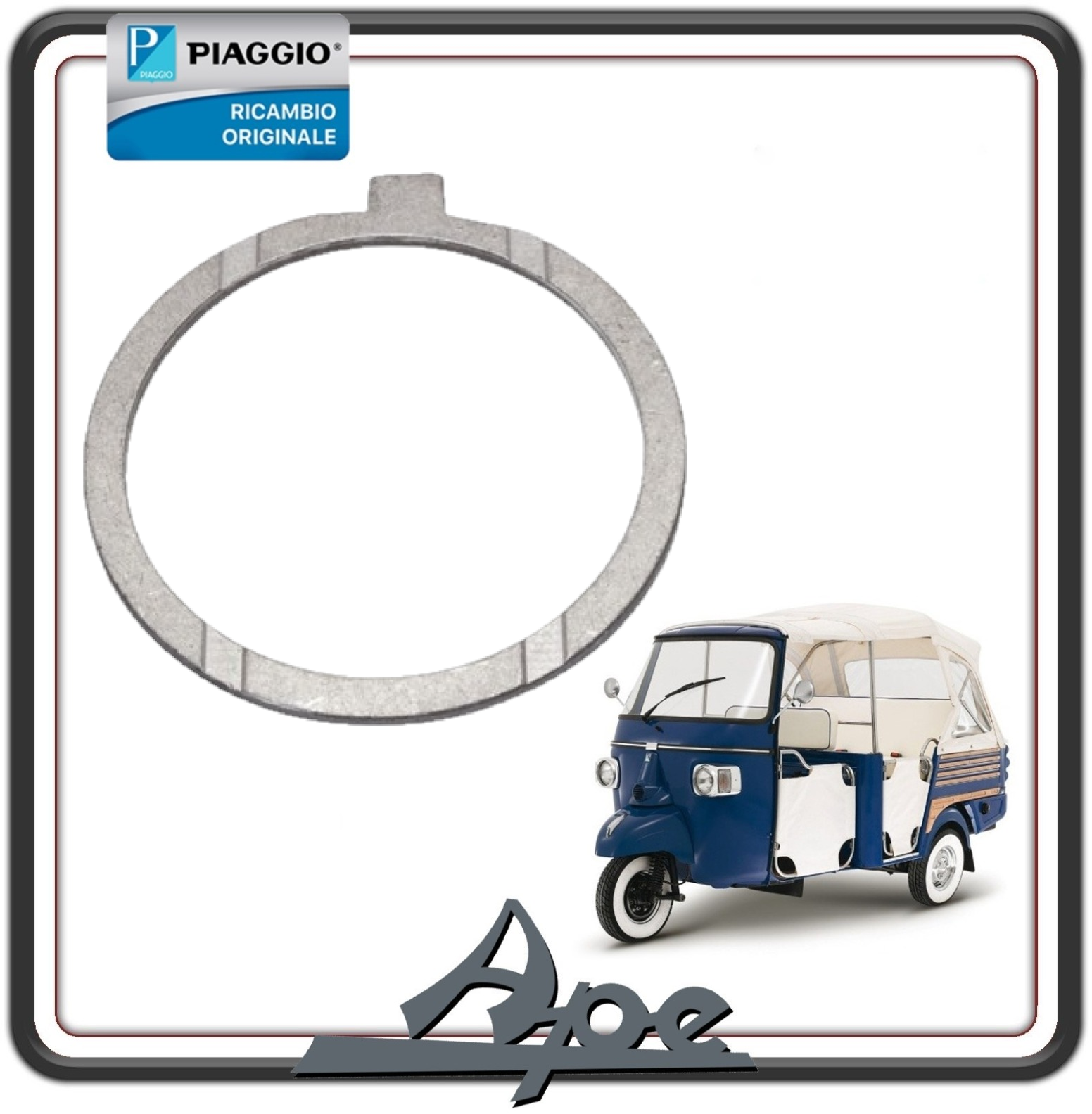 RONDELLA SPALLAMENTO ALBERO MOTORE PER PIAGGIO APE CALESSINO DIESEL MOTORE LOMBARDINI DAL 2007 AL 2012 - PIAGGIO APE TM 703 DIESEL RAFFREDDAMENTO A LIQUIDO DAL 2005 AL 2012 ORIGINALE PIAGGIO L7653022 