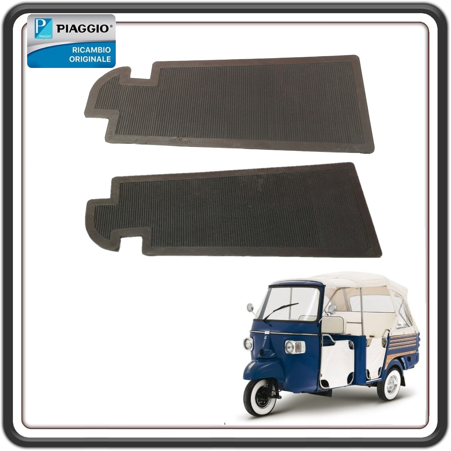 KIT COPPIA TAPPETI TAPPETINI PEDANA DESTRO E SINISTRO PER PIAGGIO APE CALESSINO DIESEL LDW 422 MOTORE LOMBARDINI DAL 2007 AL 2012 ORIGINALE PIAGGIO 567872 - 567873
